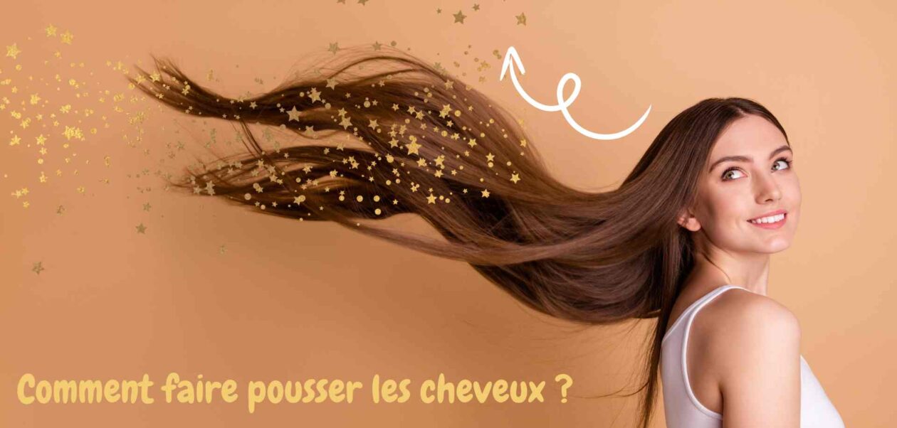 Comment faire pousser les cheveux ?